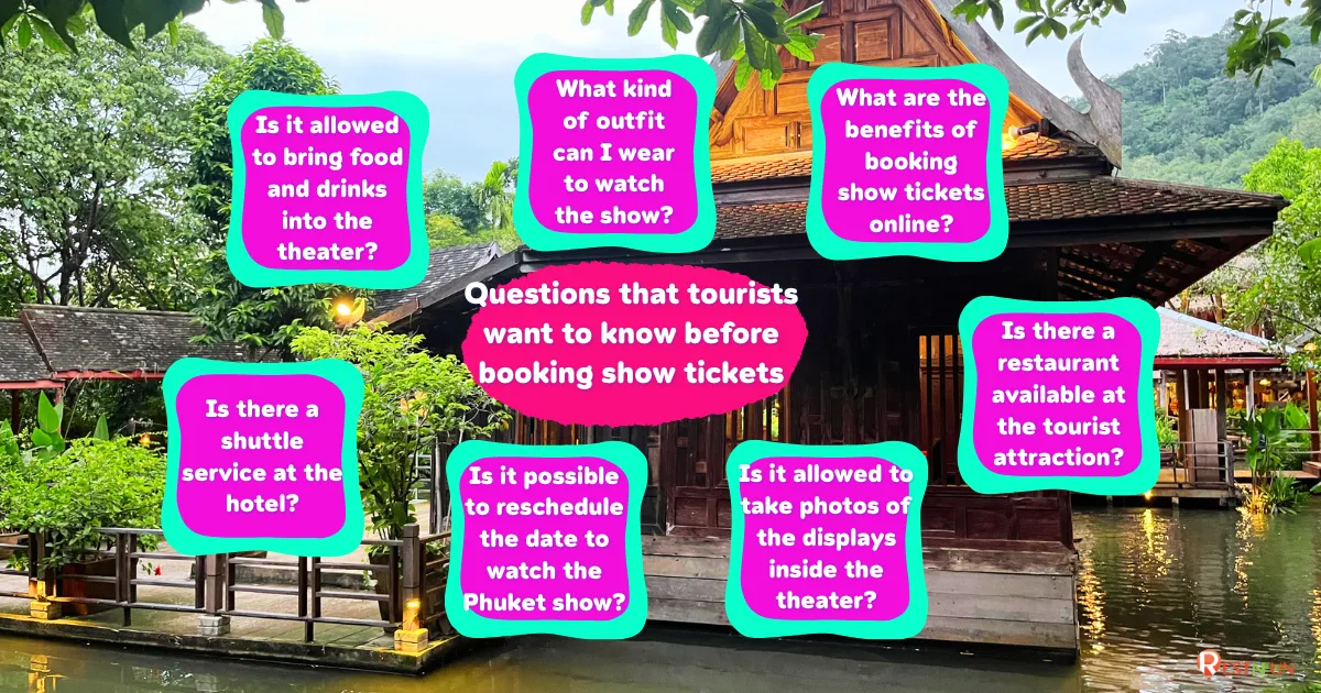 FAQs with Siam Niramit Phuket and Phuket Fantasea
